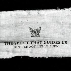 The Spirit That Guides Us - Don't Shoot, Let Us Burn - 2008